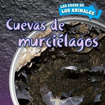 Cuevas de Murcielagos (Inside Bat Caves) (Library Binding)