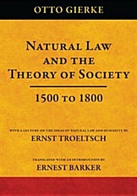 Natural Law and the Theory of Society 1500 to 1800 (Hardcover)