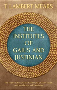 The Institutes of Gaius and Justinian (Hardcover)
