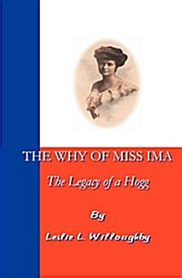 The Why of Miss Ima: The Legacy of a Hogg (Paperback)
