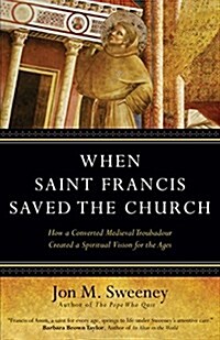 When Saint Francis Saved the Church (Paperback)