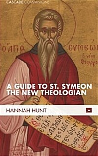 A Guide to St. Symeon the New Theologian (Paperback)