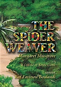 The Spider Weaver: A Legend of Kente Cloth (Paperback)