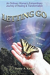 Letting Go - An Ordinary Womans Extraordinary Journey of Healing & Transformation (Paperback, 2)