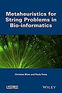 Metaheuristics for String Problems in Bio-informatics (Hardcover)