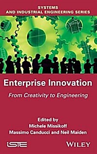 Enterprise Innovation : From Creativity to Engineering (Hardcover)