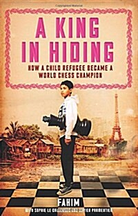 A King in Hiding : How a Child Refugee Became a World Chess Champion (Paperback)