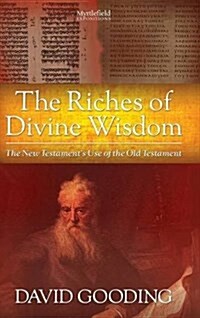 The Riches of Divine Wisdom (Hardcover, Casebound)