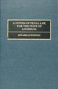 A System of Penal Law for the State of Louisiana (Hardcover)