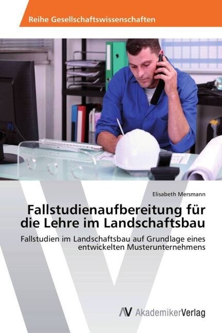 Fallstudienaufbereitung f? die Lehre im Landschaftsbau (Paperback)