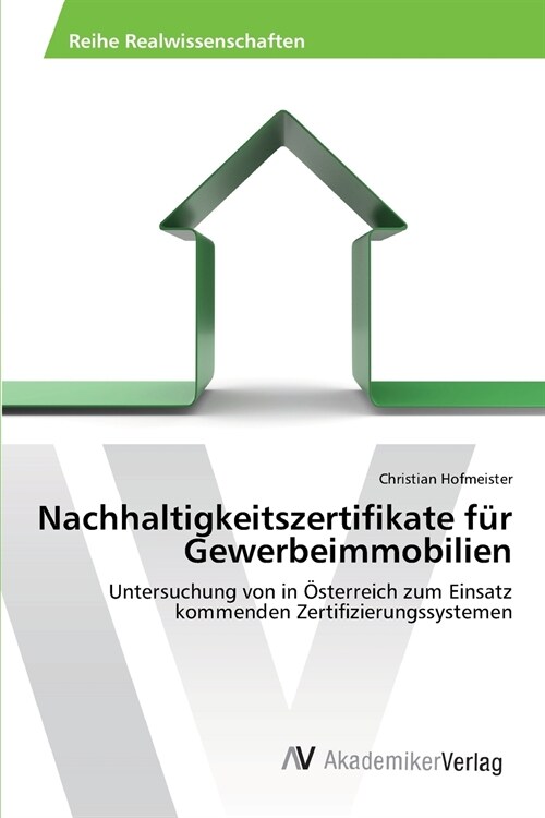 Nachhaltigkeitszertifikate f? Gewerbeimmobilien (Paperback)