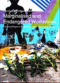 Marginalised and Endangered Worldviews, 26: Comparative Studies on Contemporary Eurasia, India and South America (Paperback)