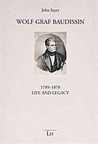 Wolf Graf Baudissin (1789-1878), 33: Life and Legacy (Paperback)