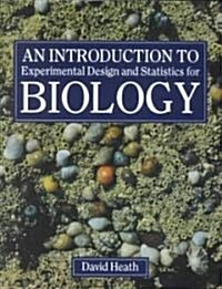 An Introduction to Experimental Design and Statistics for Biology (Paperback)