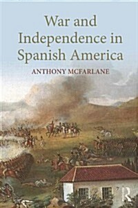 War and Independence in Spanish America (Paperback)