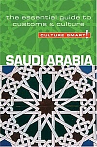 Saudi Arabia - Culture Smart! : The Essential Guide to Customs & Culture (Paperback, New ed)