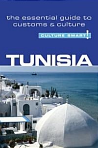 Tunisia - Culture Smart! : The Essential Guide to Customs & Culture (Paperback, New ed)