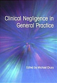 Clinical Negligence in General Practice (Paperback)