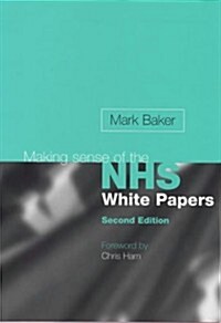 Making Sense of the New NHS White Papers (Paperback, 1 New ed)