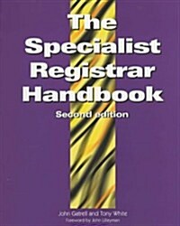 The Specialist Registrar Handbook (Paperback, 2ND)