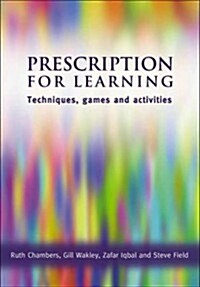 Prescription for Learning : Learning Techniques, Games and Activities (Paperback)
