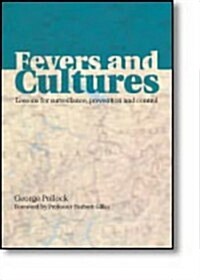 Fevers and Cultures : Lessons for Surveillance, Prevention and Control (Paperback, 1 New ed)