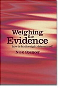 Weighing the Evidence : How is Birthweight Determined? (Paperback, 1 New ed)