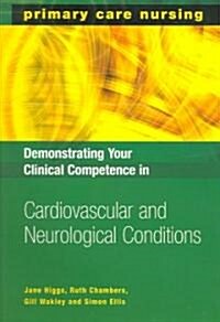 Demonstrating Your Clinical Competence In Cardiovascular And Neurological Conditions (Paperback)