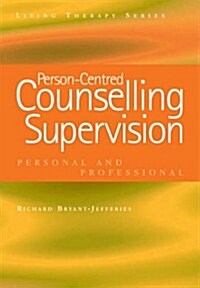 Person-Centred Counselling Supervision : Personal and Professional (Paperback)