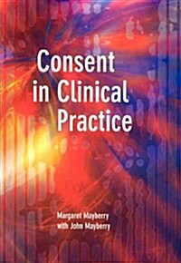 Consent In Clinical Practice (Paperback, 1st)