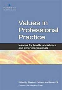 Values in Professional Practice : Lessons for Health, Social Care and Other Professionals (Paperback)