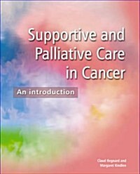 Supportive and Palliative Care in Cancer : An Introduction (Paperback, 1 New ed)