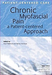 Chronic Myofascial Pain : A Patient-Centered Approach (Paperback, 1 New ed)