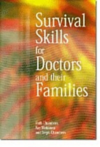 Survival Skills for Doctors And Their Families (Paperback)