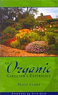 An Organic Gardeners Experience (Hardcover)