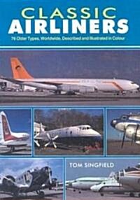 Classic Airliners : 76 Older Types Worldwide Described and Illustrated in Colour (Paperback)