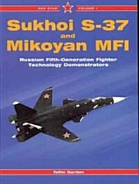 Sukhoi s 37 and Mikoyan Mfi (Paperback)