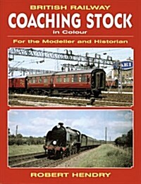 British Railway Coaching Stock in Colour (Paperback)