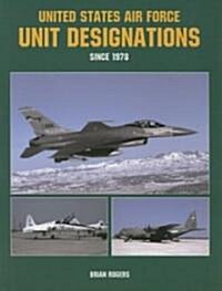 USAF Unit Designations Since 1978 (Paperback)