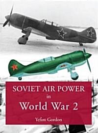 Soviet Air Power in World War 2 (Hardcover)