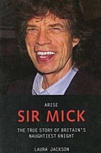 Arise Sir Mick (Hardcover)