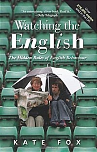 Watching the English: The Hidden Rules of English Behaviour (Paperback)