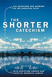 The Shorter Catechism (Paperback, Revised ed)