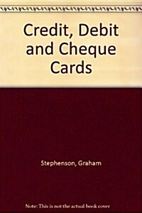 Credit, Debit and Cheque Cards (Paperback)