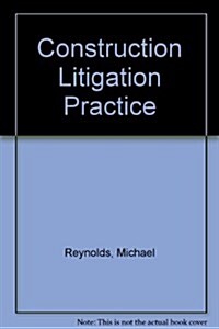 Construction Litigation Practice (Hardcover)