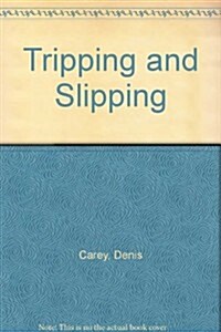 Tripping and Slipping (Paperback)