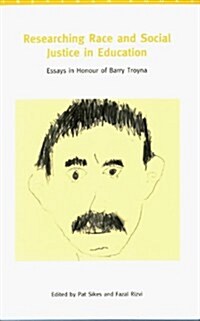 Researching Race and Social Justice in Education : Essays in Honour of Barry Troyna (Paperback)