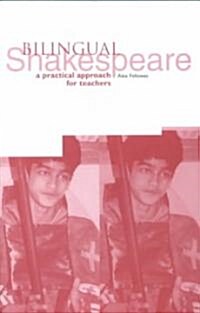 Bilingual Shakespeare : A Practical Approach for Teachers (Paperback)