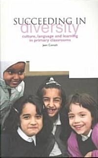 Succeeding in Diversity: Culture, Language and Learning in Primary Classrooms (Paperback)