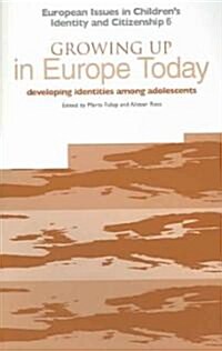 Growing Up in Europe Today : Developing Identities Among Adolescents (Paperback)